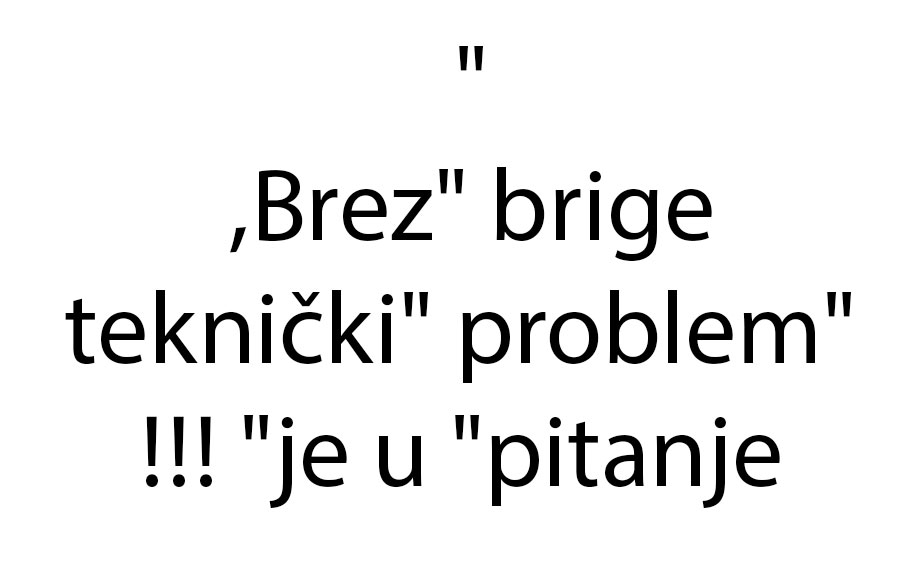 Brez brige..., teknički problem je u pitanje II ..