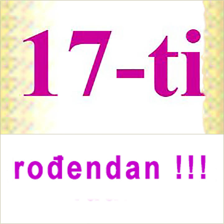 Danaske nam je sedamnajsti roendan !!!